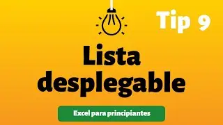 Tip 9 Lista desplegable | Excel para principiantes