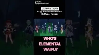 WHO'S YOUR ELEMENTAL WAIFU? | GENSHIN IMPACT 