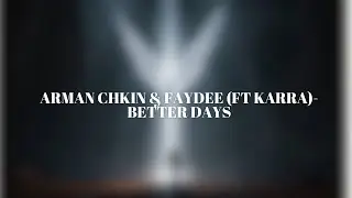 Arman Chkin & Faydee (Ft Karra)- Better days