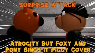 Surprise Attack (Atrocity But Foxy and Pony sings it) Piggy FNF Cover (+Chromatic Download)