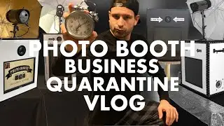 Photo Booth Business / Event Business Quarantine Vlog