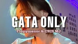 الاغنية الشهيرة على تيك توك Gata Only" - floyymenor & cris mj مترجمة بالعربية (Lyrics)