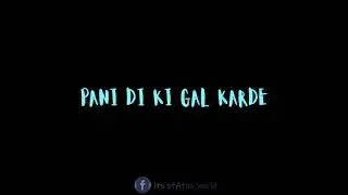Pani Di Gal [slowed + reverb] - Maninder Buttar | Whatsapp Status | Latest Punjabi Romantic Song |