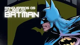 ATENÇÃO FÃS DO BATMAN! Ranqueamos todos os filmes do Batman para o #BatmanDay2024