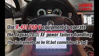 LAUNCH X431 PAD V | Jaguar(2013) XF Power failure handling