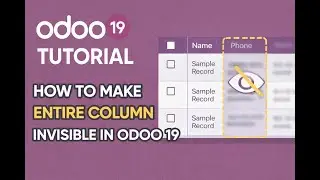 Odoo 19 Tutorial | How to Make Entire Column Invisible || Part 58