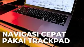 Navigasi Jadi Cepat! Cara Menggunakan Trackpad Macbook - Tutorial Macbook