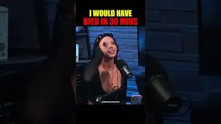I would have died
