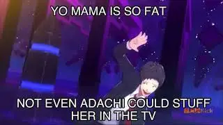 YO MAMA SO ADACHI