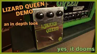 LIZARD QUEEN Pedal Demo - In Depth Look