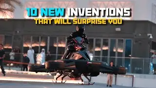 10 SURPRISING INVENTIONS THAT WILL AMAZE YOU