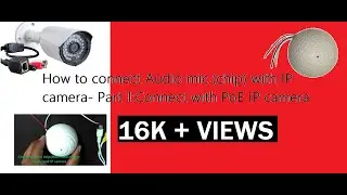 How to connect Audio mic.(chip) with IP camera- Part 1:Connect with PoE IP camera