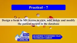 7 - Design a form in MS Access to view, add, delete and modify the patient record in the database