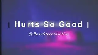 Hurts So Good Edit Audio | Astrid S |