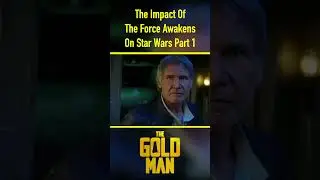 The Impact Of The Force Awakens On Star Wars Part 1 
