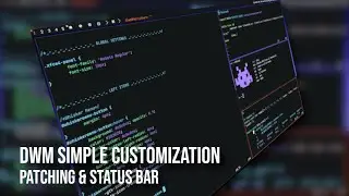 DWM SIMPLE CUSTOMIZATION | Patching and Statusbar