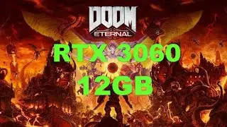 RTX 3060 12 GB | Doom Eternal | 1080p, 1440p & 4K | Max Settings