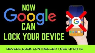 YOUR PHONE WILL BE LOCKED IF YOU DON’T MAKE YOUR PAYMENTS ON TIME | Google's Device Lock Controller