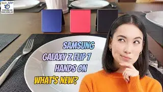 Samsung Galaxy Z Flip 7 Hands-On — What's New?