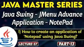 #57 Java Swing JMenu Application | How to create an application of 'Notepad' using Java Swing?