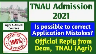 TNAU Admission 2021: Is possible to correct Application Mistakes? | Official Reply from Dean