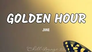 Golden Hour - JVKE (Lyrics)