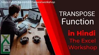 Transpose Function in Excel in Hindi - The Excel Workshop