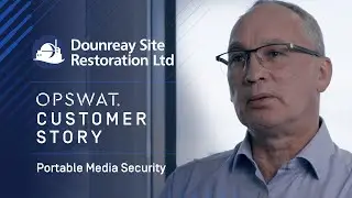 Dounreay Secures Portable Media with OPSWAT's MetaDefender Kiosk at Nuclear Site Ensuring Compliance