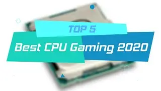 TOP 5 Best CPU Gaming 2020