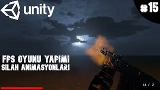Unity3D FPS Oyun Yapımı Bölüm 15 - Silah Animasyonları - UnityDersleri