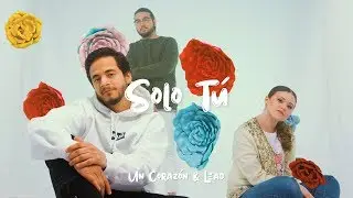 Un Corazón y Lead - Solo Tú (Videoclip Oficial)