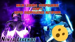NINJA LEGENDS OVERPOWERED SCRIPT! AUTO SELL, AUTO SWING, AUTOFARM AND MANY MORE! [WORKING 2022]