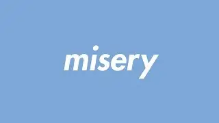 misery