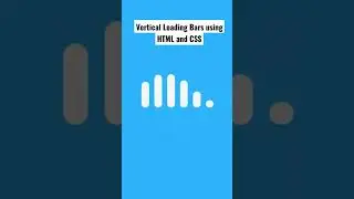 Vertical Loading Bars using HTMl and CSS