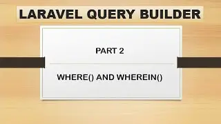 part 2 where and wherein method | laravel query builder hindi | where() and wherein()