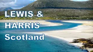 A Guide to The Isle of Lewis & Harris, Outer Hebrides, Scotland