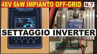 N.7 - 48V 6kW OFF-GRID SETTAGGIO INVERTER