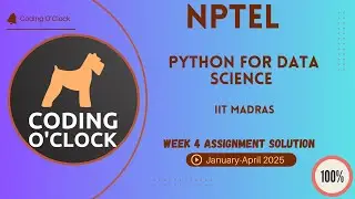 NPTEL Python for Data Science Week 4 Assignment Solution January - April 2025 IIT Madras
