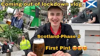 Coming out of lockdown vlog -Phase 2 Scotland- First Pint