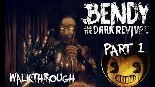 Bendy And The Dark Revival  - Walkthrough - PART 1