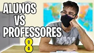 ALUNOS VS PROFESSORES 8
