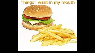 Things i want in my mouth