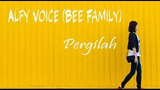 Alfy Voice - Pergilah (Lyric)