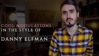 Cool MODULATIONS in the Style of DANNY ELFMAN