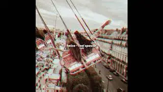 twice - feel special (slowed down)