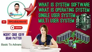 what is software | what is system software | what is operating system | single user system