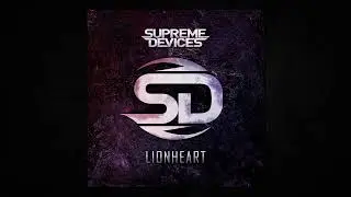 Supreme Devices - Lionheart (Epic Orchestral Rock)
