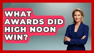What Awards Did High Noon Win? - Im a 50s Baby