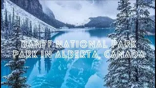 Banff National Park in Alberta, Canada（加拿大艾伯塔班夫公园）