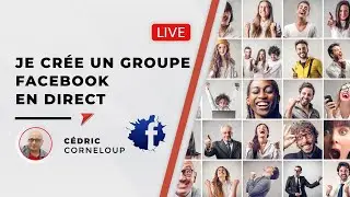 Je crée un groupe Facebook en direct